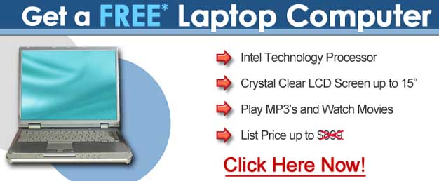Click here for a free Laptop Computer
